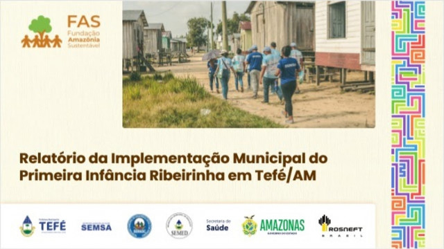 Relatório da Implementação Municipal do Primeira Infância Ribeirinha em Tefé/AM